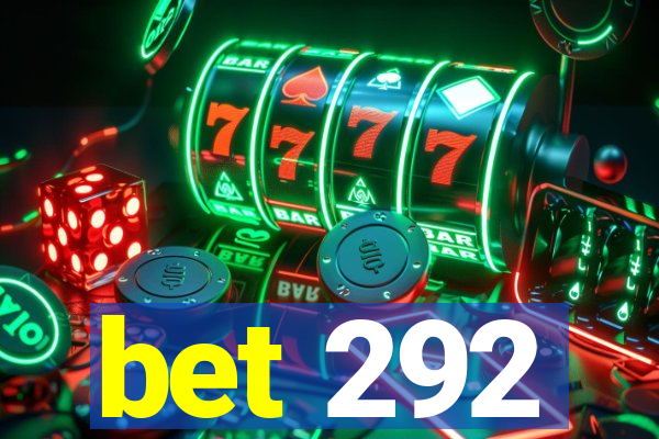 bet 292